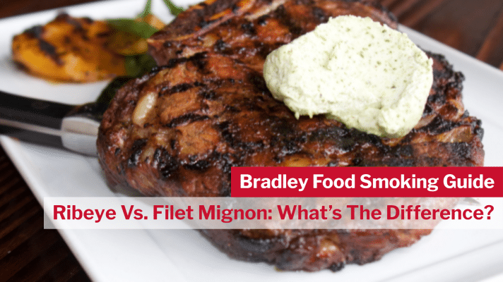 Ribeye Vs Filet Mignon Whats The Difference Bradley Smokers North America 